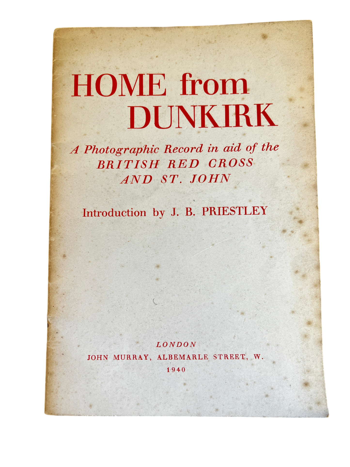 Rare 1st Edition "Home From Dunkirk": A Photographic Record In Aid Of The British Red Cross - 1940