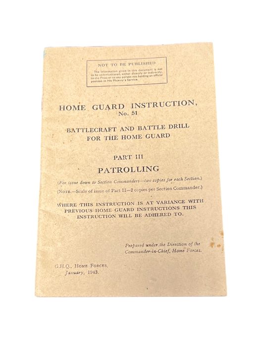 Home Guard Instruction, No. 51, Battlecraft and Battle Drill for the Home Guard, Part III, Patrolling (1943)