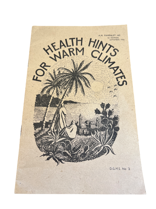 WW2 Air Ministry Pamphlet 160 - Health Hints for Warm Climates - Sept 1943